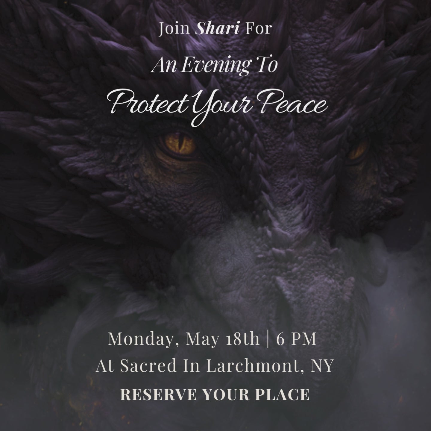 May 18th An Evening to Protect Your Peace at 6pm at Sacred in Larchmont NY with Dragon in background