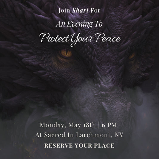 May 18th An Evening to Protect Your Peace at 6pm at Sacred in Larchmont NY with Dragon in background